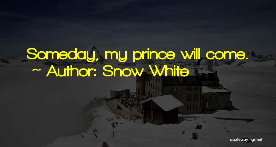 My Prince Will Come Quotes By Snow White