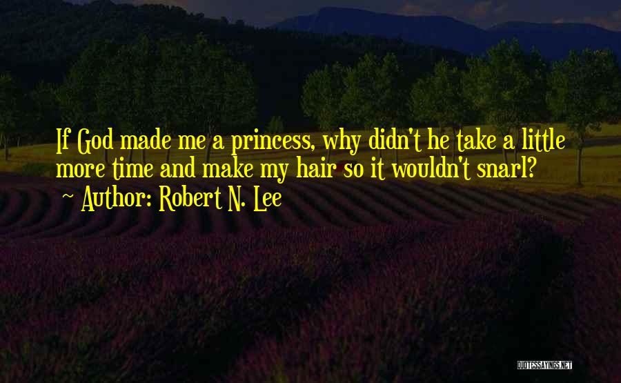 My Princess God Quotes By Robert N. Lee