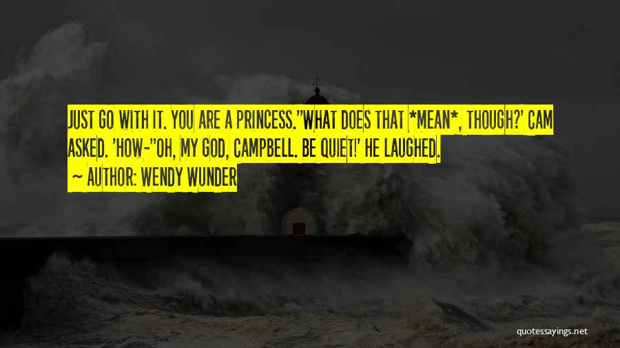 My Princess God Quotes By Wendy Wunder