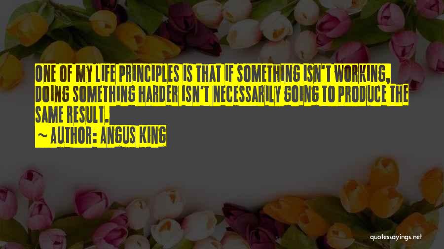 My Principles Quotes By Angus King