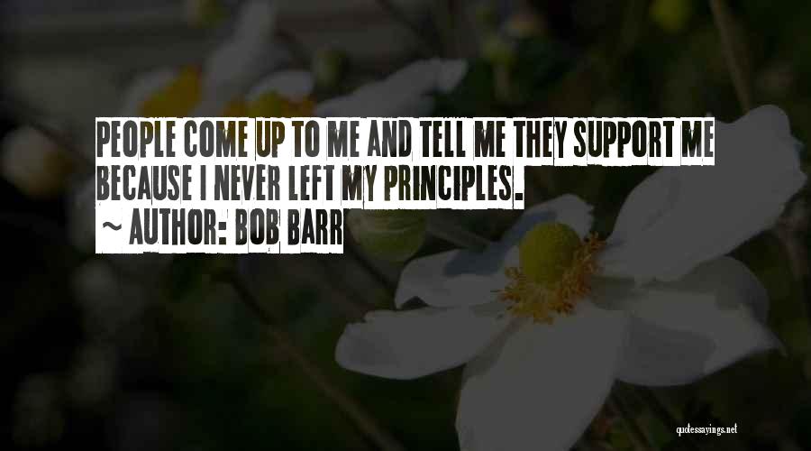 My Principles Quotes By Bob Barr