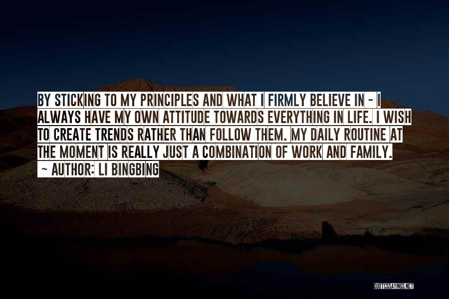 My Principles Quotes By Li Bingbing
