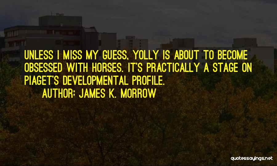 My Profile Quotes By James K. Morrow