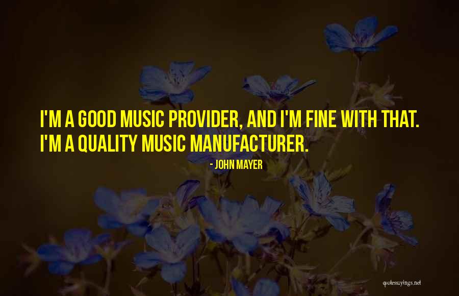 My Provider Quotes By John Mayer My Provider Quotes By John Mayer
