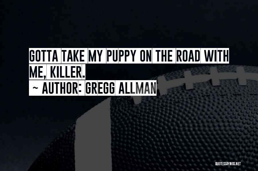 My Puppy Quotes By Gregg Allman