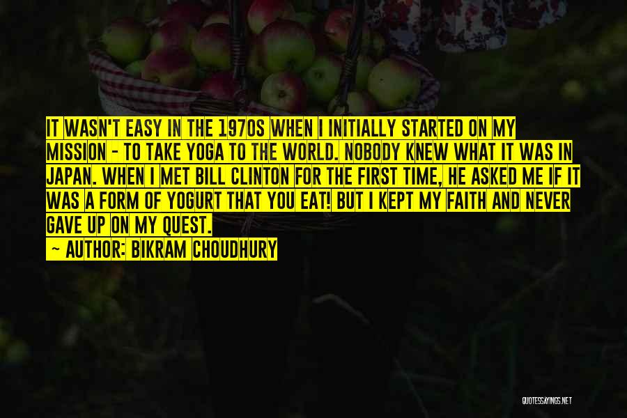 My Quest Quotes By Bikram Choudhury
