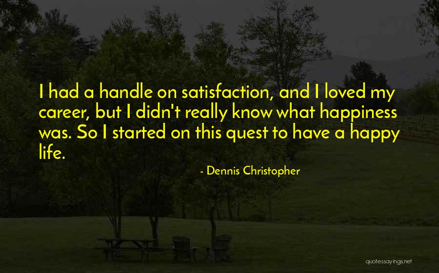 My Quest Quotes By Dennis Christopher