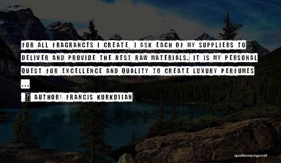 My Quest Quotes By Francis Kurkdjian