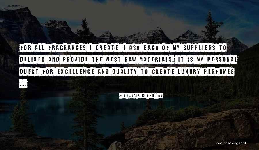 My Quest Quotes By Francis Kurkdjian