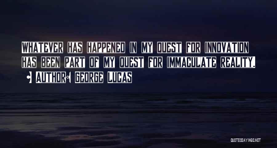 My Quest Quotes By George Lucas