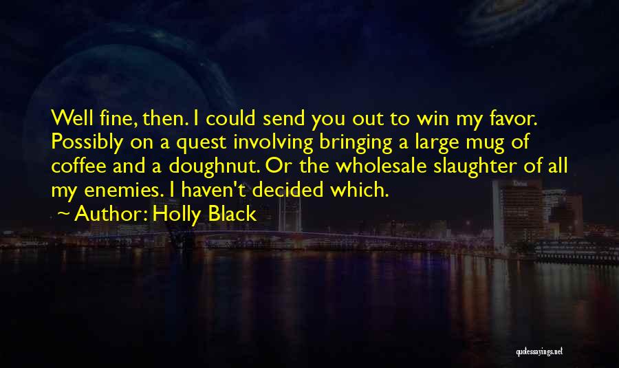 My Quest Quotes By Holly Black