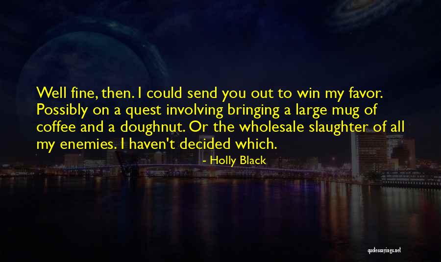 My Quest Quotes By Holly Black My Quest Quotes By Holly Black
