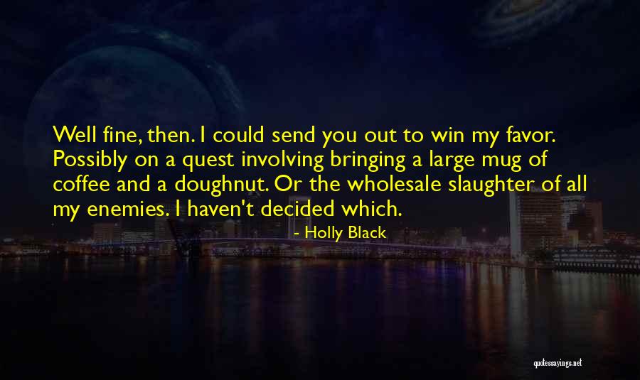 My Quest Quotes By Holly Black