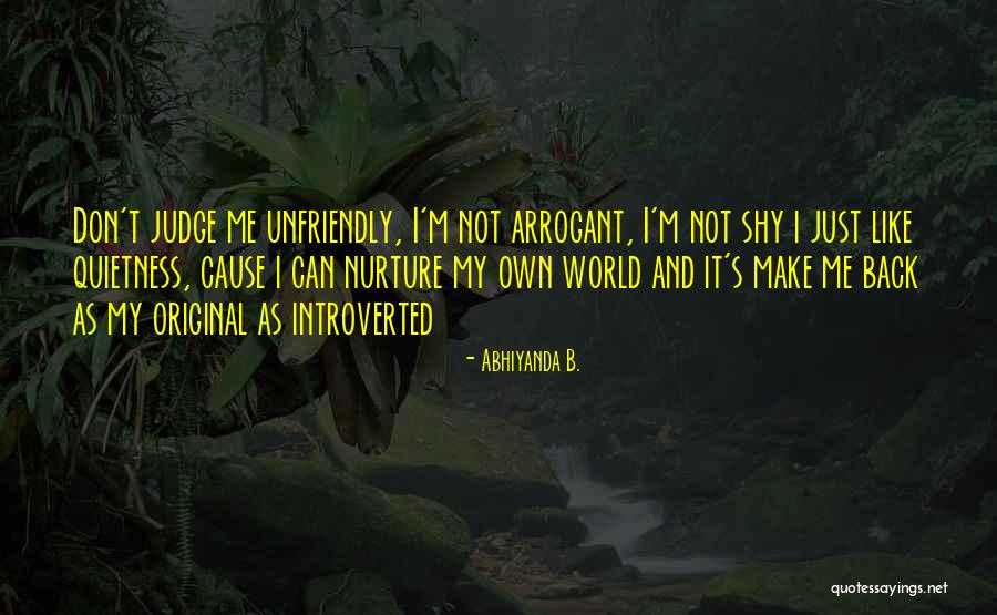 My Quietness Quotes By Abhiyanda B.