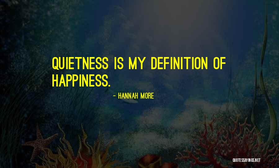 My Quietness Quotes By Hannah More