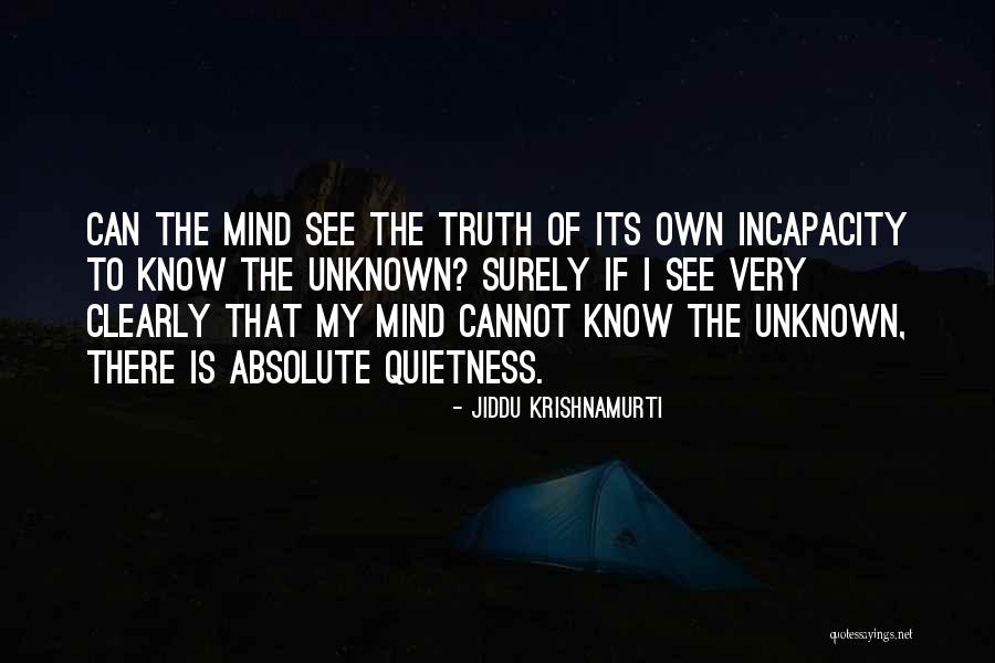 My Quietness Quotes By Jiddu Krishnamurti