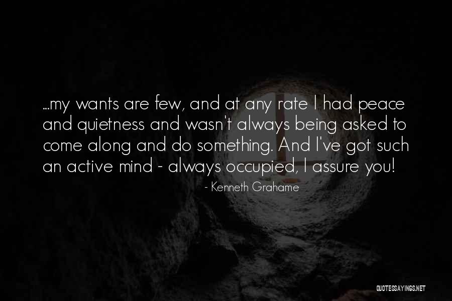 My Quietness Quotes By Kenneth Grahame