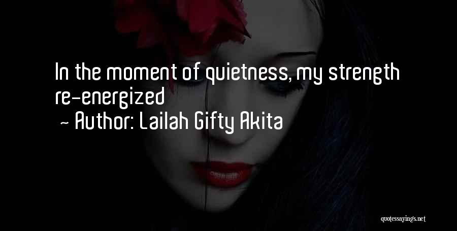 My Quietness Quotes By Lailah Gifty Akita