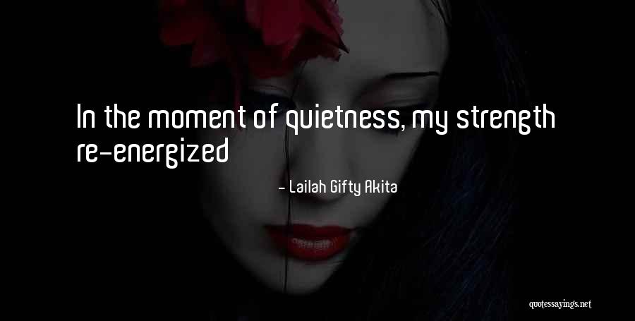 My Quietness Quotes By Lailah Gifty Akita