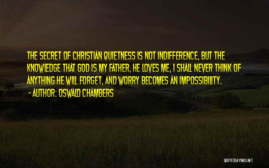 My Quietness Quotes By Oswald Chambers