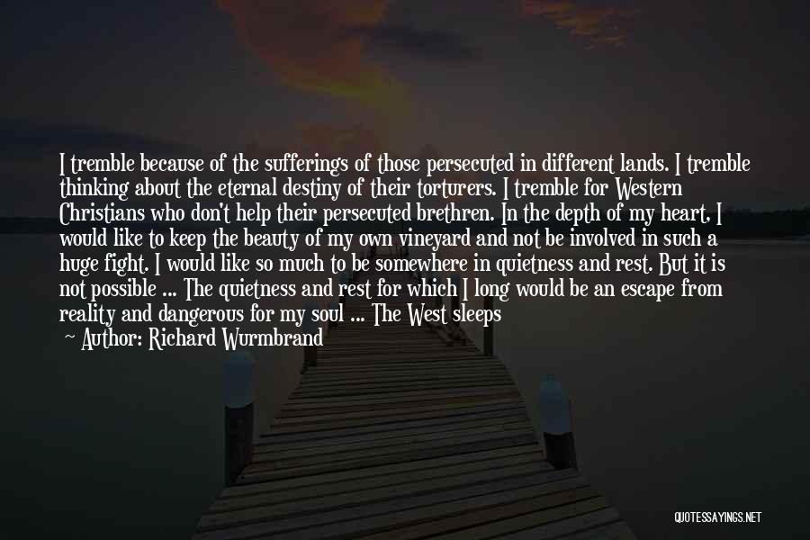 My Quietness Quotes By Richard Wurmbrand