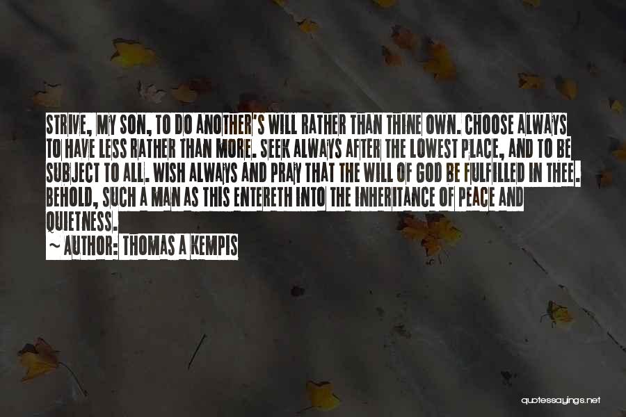 My Quietness Quotes By Thomas A Kempis