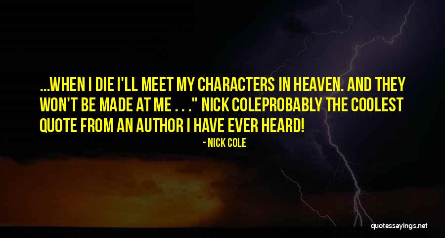 My Quote Quotes By Nick Cole My Quote Quotes By Nick Cole