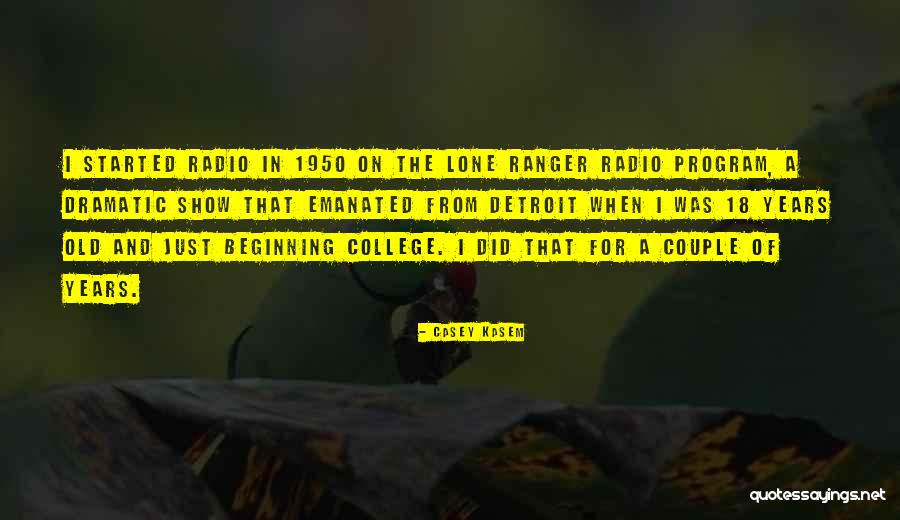 My Ranger Years Quotes By Casey Kasem My Ranger Years Quotes By Casey Kasem