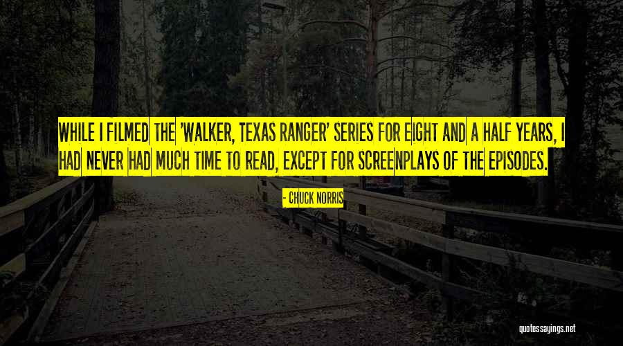 My Ranger Years Quotes By Chuck Norris