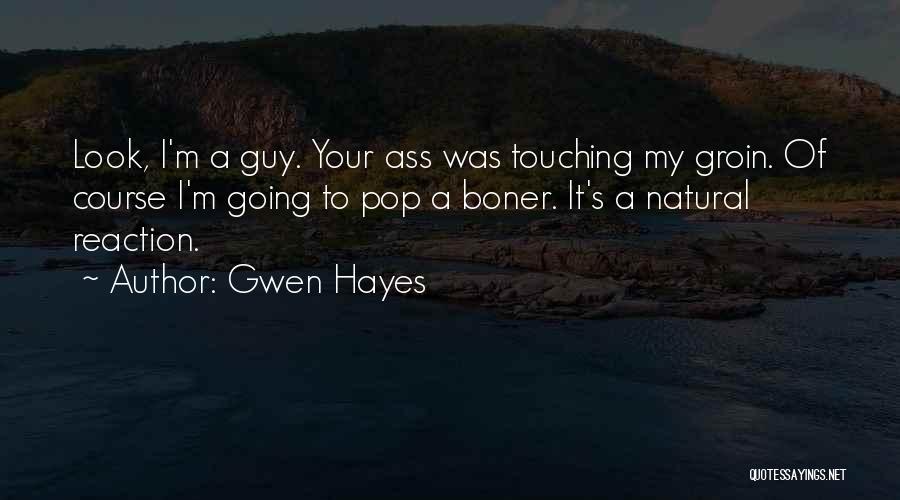 My Reaction Funny Quotes By Gwen Hayes