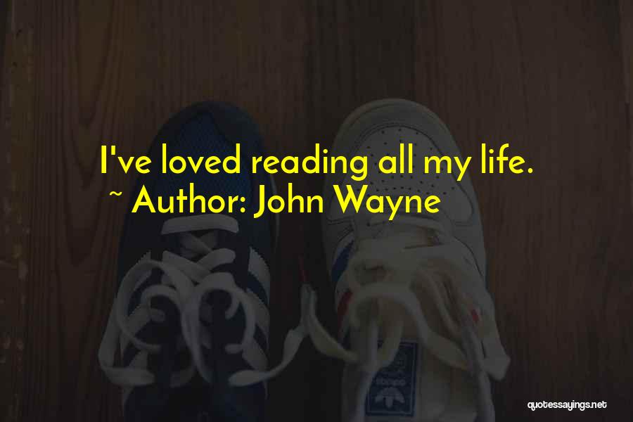 My Reading Life Quotes By John Wayne