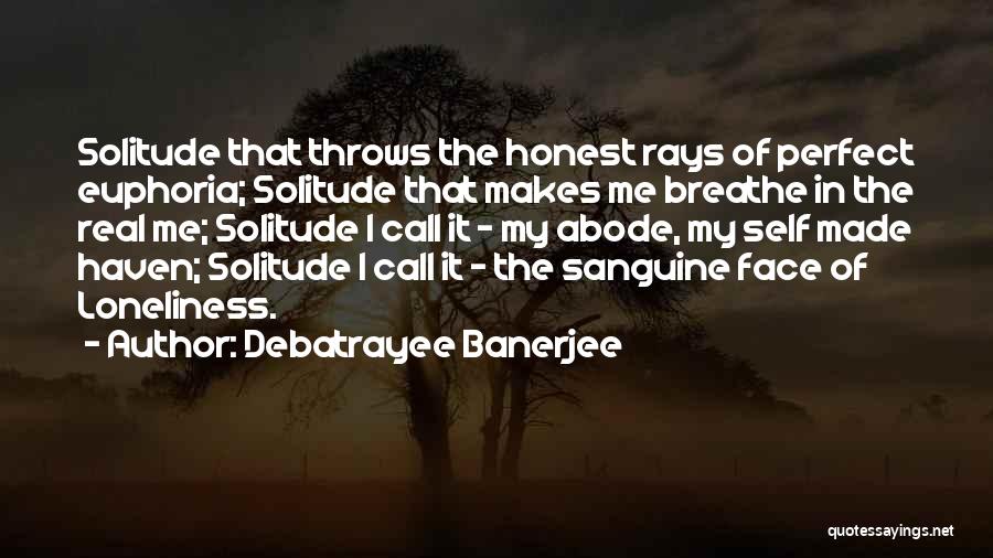 My Real Face Quotes By Debatrayee Banerjee