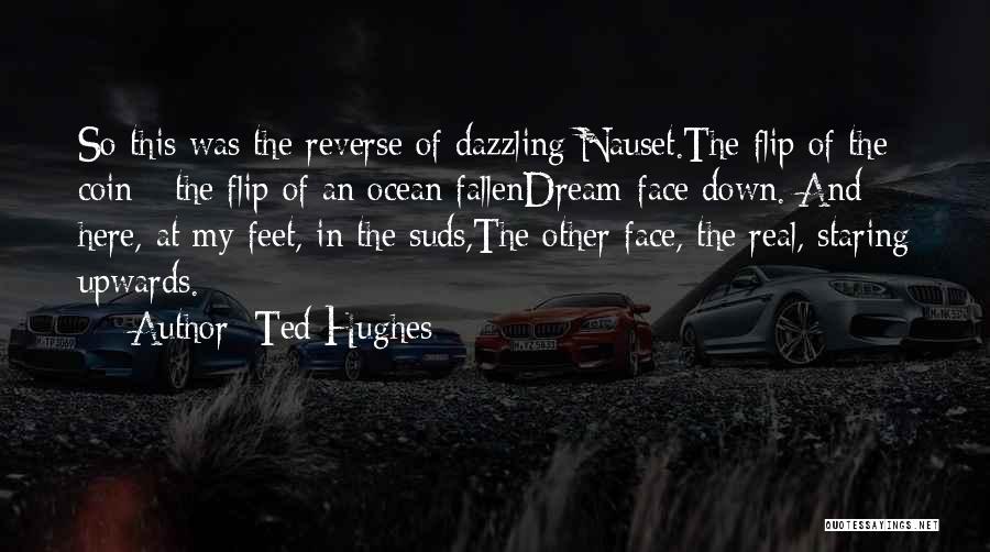 My Real Face Quotes By Ted Hughes