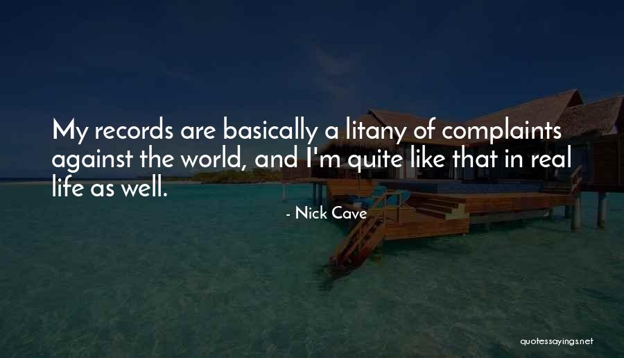 My Real Life Quotes By Nick Cave My Real Life Quotes By Nick Cave
