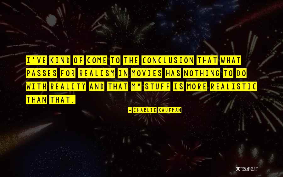 My Reality Quotes By Charlie Kaufman My Reality Quotes By Charlie Kaufman