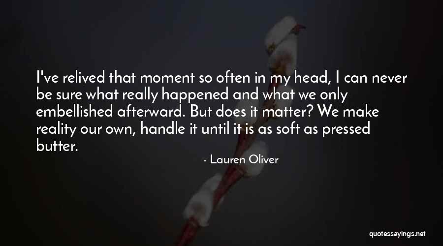 My Reality Quotes By Lauren Oliver My Reality Quotes By Lauren Oliver