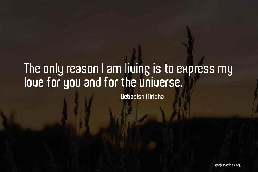 My Reason For Living Quotes By Debasish Mridha