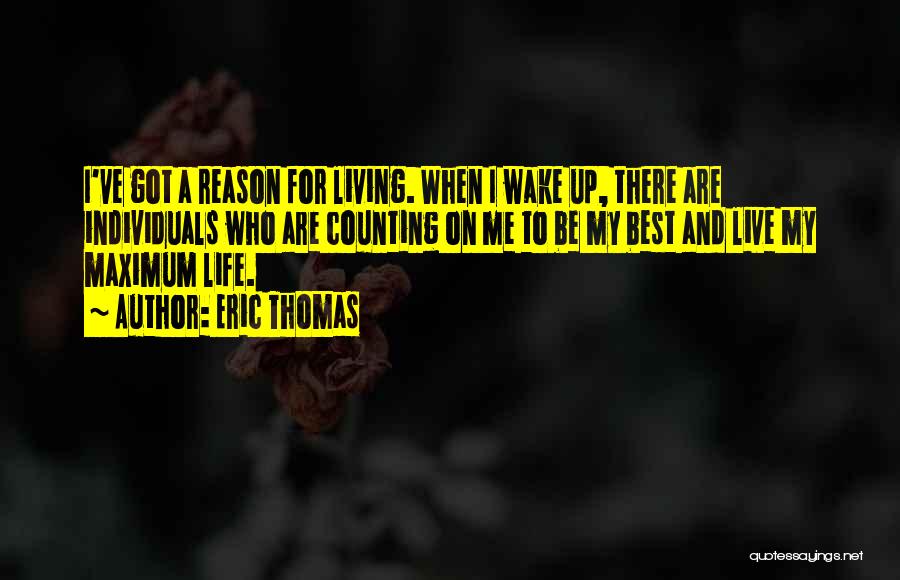 My Reason For Living Quotes By Eric Thomas