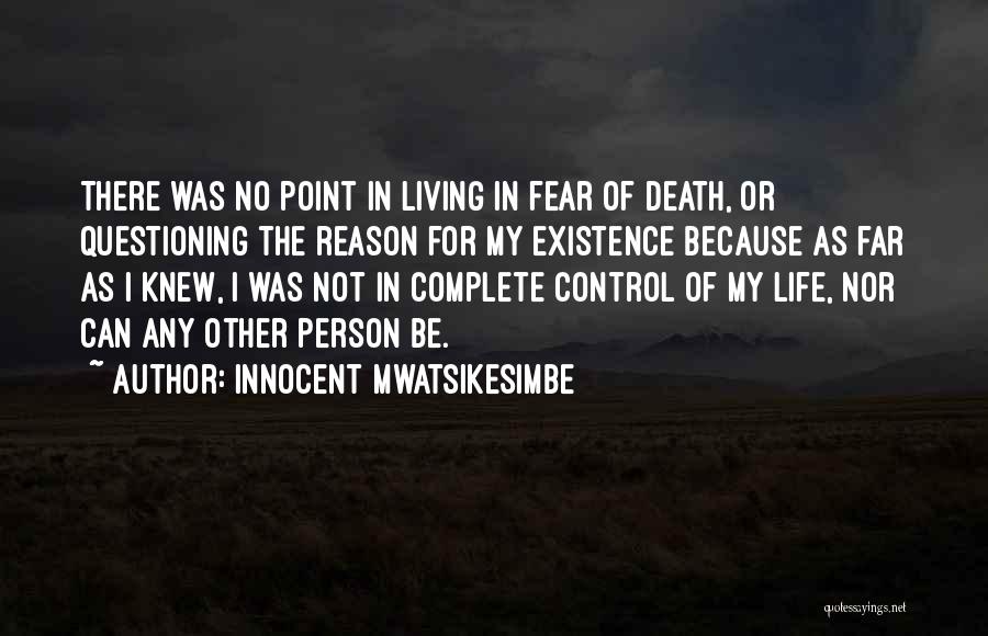 My Reason For Living Quotes By Innocent Mwatsikesimbe