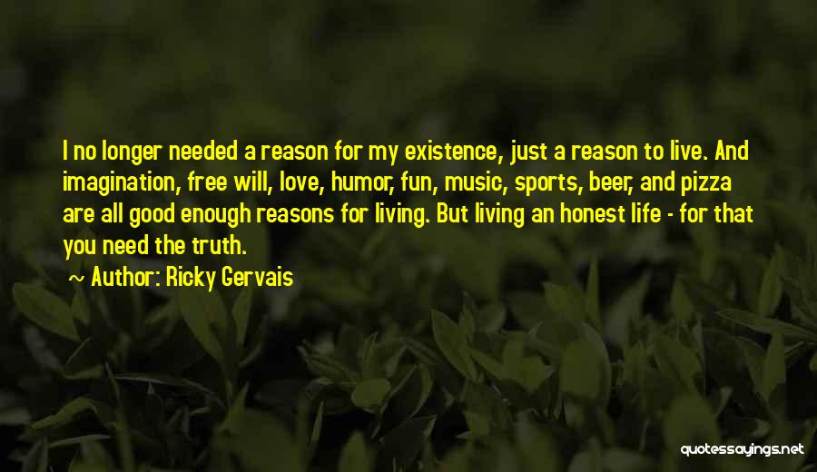 My Reason For Living Quotes By Ricky Gervais
