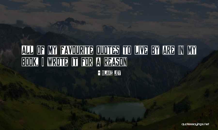 My Reason To Live Quotes By Blake Joy