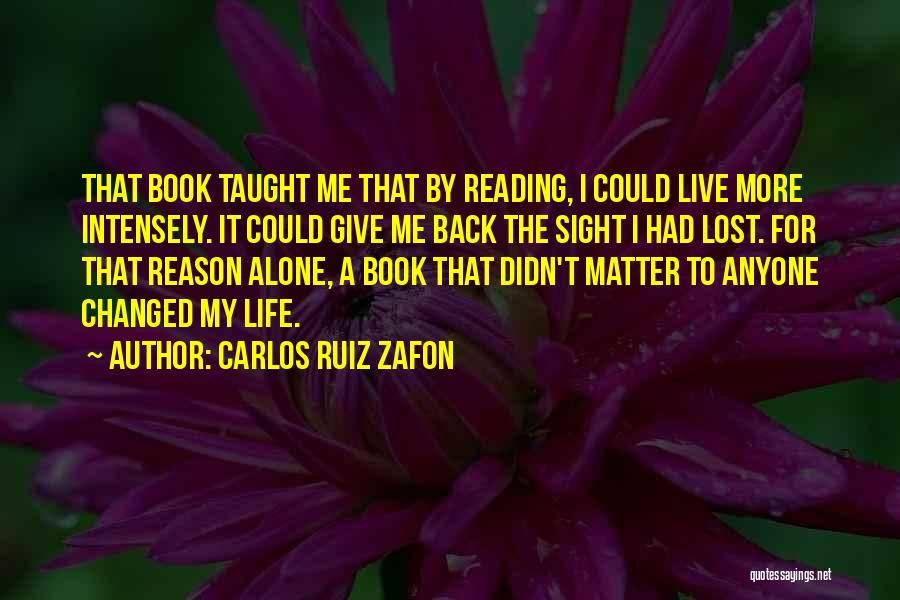 My Reason To Live Quotes By Carlos Ruiz Zafon