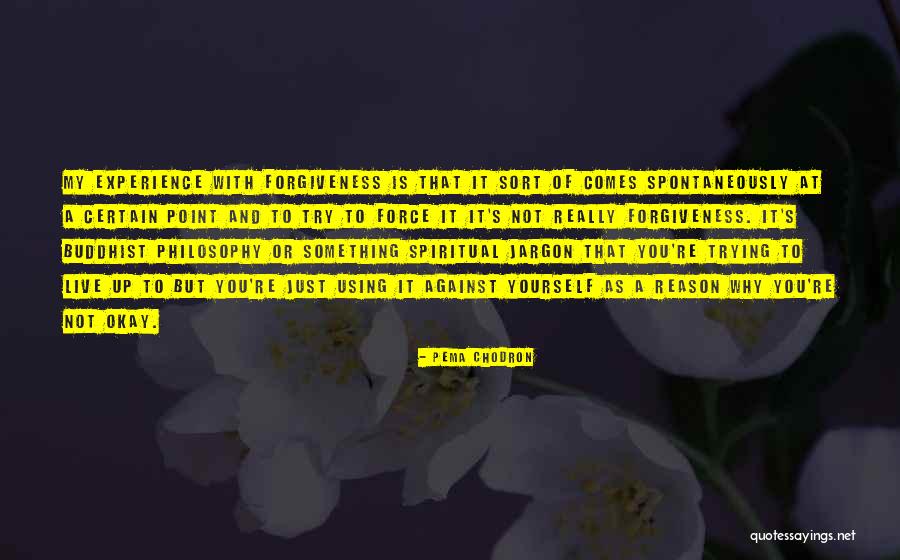 My Reason To Live Quotes By Pema Chodron My Reason To Live Quotes By Pema Chodron