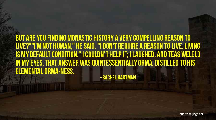 My Reason To Live Quotes By Rachel Hartman My Reason To Live Quotes By Rachel Hartman