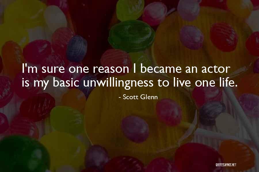 My Reason To Live Quotes By Scott Glenn