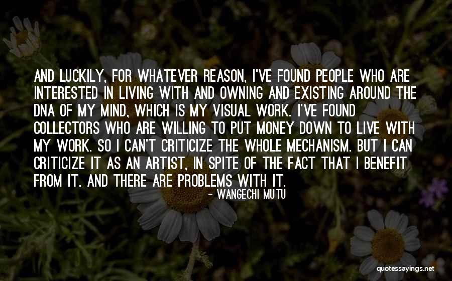 My Reason To Live Quotes By Wangechi Mutu My Reason To Live Quotes By Wangechi Mutu