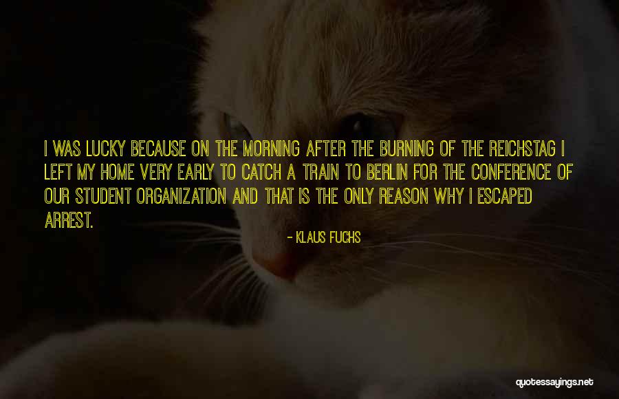 My Reason Why Quotes By Klaus Fuchs My Reason Why Quotes By Klaus Fuchs