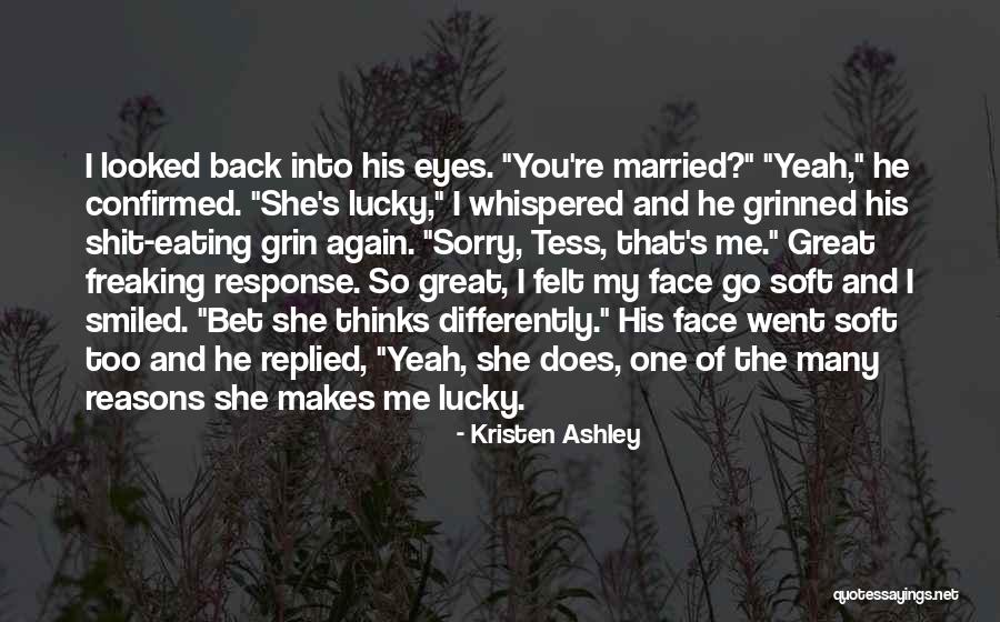 My Reasons Quotes By Kristen Ashley My Reasons Quotes By Kristen Ashley