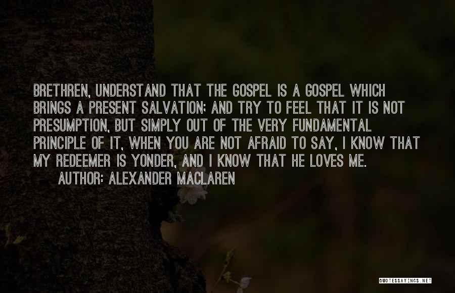 My Redeemer Quotes By Alexander MacLaren