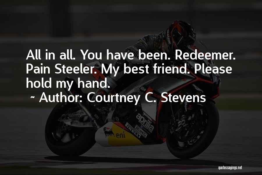 My Redeemer Quotes By Courtney C. Stevens